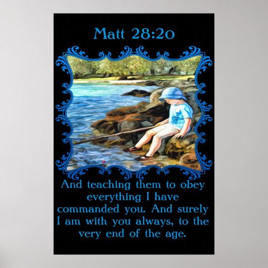 Matt 28:20 Baby Junge Angeln im Fluss. Poster (Vorne)