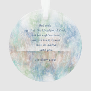 Matt 6:33 Seek Ye First God Bible Scripture Ornament
