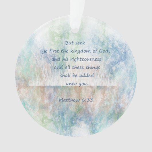 Matt 6:33 Seek Ye First God Bible Scripture Ornament (Vorderseite)