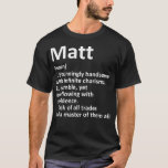 MATT Definition Personalisiert Name Funny Birthday T-Shirt<br><div class="desc">MATT Definition Personalisiert Name Funny Birthday Geschenk Idee .Karo unsere Weihnachts-Shirt-Auswahl für die besten in einzigartigen oder maßgeschneiderten,  handgefertigten Stücke aus unseren Bekleidungsläden.</div>