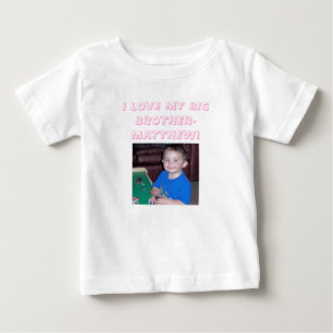 matt, ich LIEBE MEIN GROSSES BROTHER-MATTHEW! Baby T-shirt