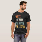 Matt the Trauzeuge Myth Legend Best Name Matt T-Shirt (Vorne ganz)