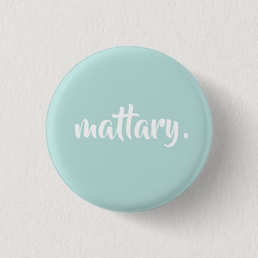 ♕ mattary. ♕ button (Vorderseite)