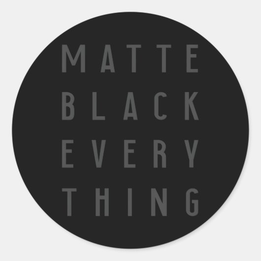 Matte Black Every thing Tech Everything Runder Aufkleber (Vorderseite)