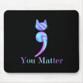 Matter Semicolon Cat Suicide Awareness Mousepad (Vorne)