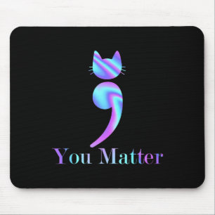Matter Semicolon Cat Suicide Awareness Mousepad