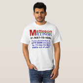 Matteson, IL - Es ist verkündet Mat-Te-Son T-Shirt (Vorne ganz)
