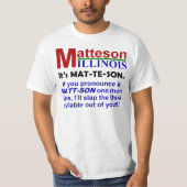 Matteson, IL - Es ist verkündet Mat-Te-Son T-Shirt (Vorderseite)