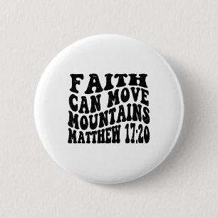 Matthew 17 20 Faith kann Berge bewegen Retro Vinta Button