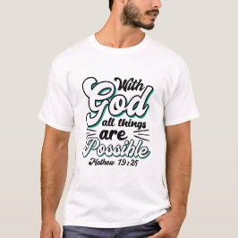Matthew 19:26 Mit Gott ist alles möglich T-Shirt
