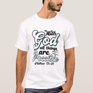 Matthew 19:26 Mit Gott ist alles möglich T-Shirt
