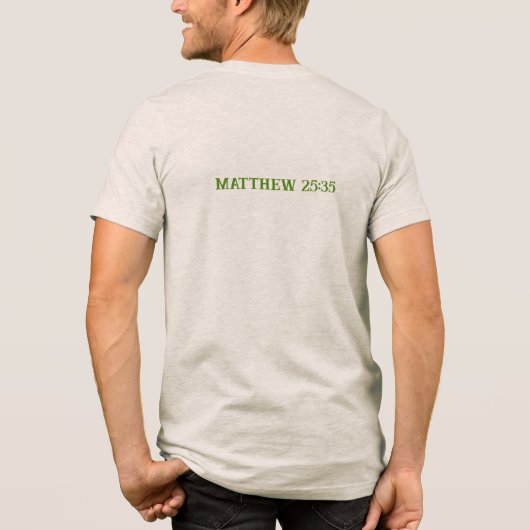 MATTHEW 25-35 SCRIPTURE-T - SHIRT/ZOLLBARE TRI-B Tri-Blend SHIRT (Rückseite)