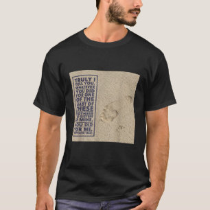 Matthew 25 40 Bible Verse John 3 16 Jesus T-Shirt