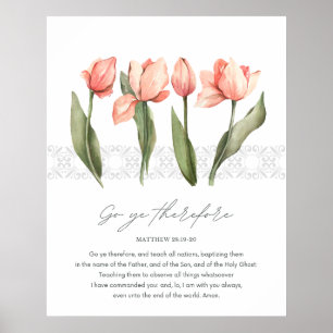 Matthew 28:19-20 Bibelverse und Tulips Poster