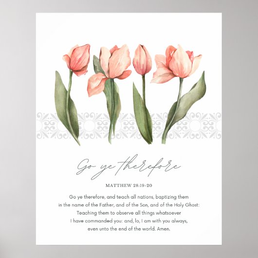 Matthew 28:19-20 Bibelverse und Tulips Poster (Vorne)