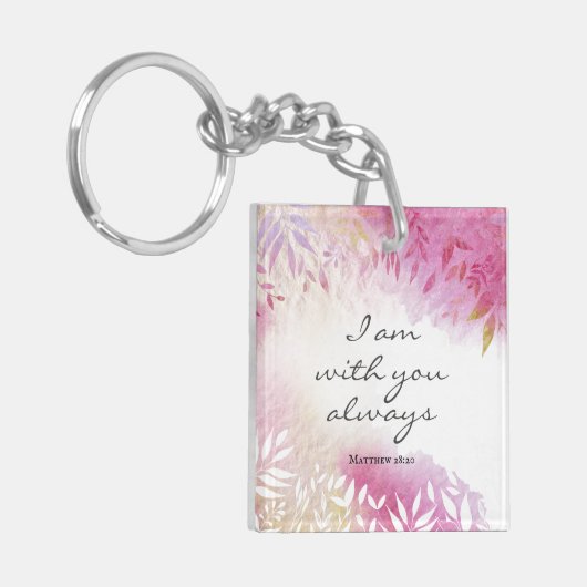 Matthew 28:20 Ich bin immer bei Ihnen Schlüsselanhänger (Vorderseite links)