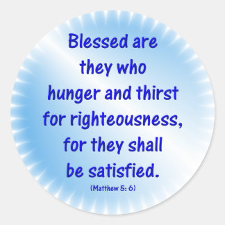 Matthew-5: 6-BLESSED SIND SIE, DIE HUNGER & DRITTE Runder Aufkleber