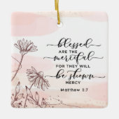 Matthew 5:7 Gesegnet sind die barmherzige Bibelver Keramikornament (Vorderseite)
