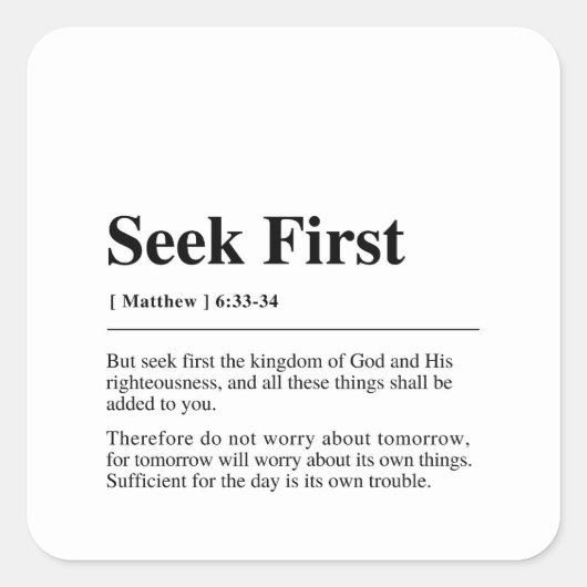 Matthew 6:33-34 Seek First Quadratischer Aufkleber (Vorderseite)