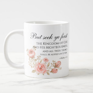 Matthew 6:33 Seek Ye First Floral Scripture Jumbo-Tasse