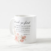Matthew 6:33 Seek Ye First Floral Scripture Kaffeetasse (Vorderseite Links)
