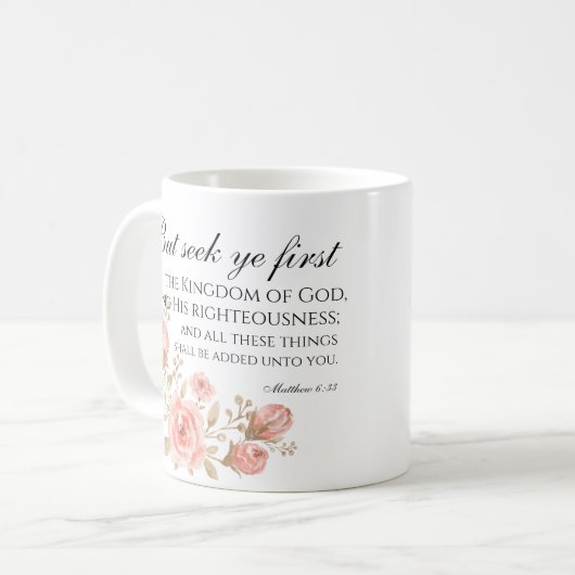 Matthew 6:33 Seek Ye First Floral Scripture Kaffeetasse (Vorderseite Links)