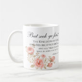 Matthew 6:33 Seek Ye First Floral Scripture Kaffeetasse (Links)