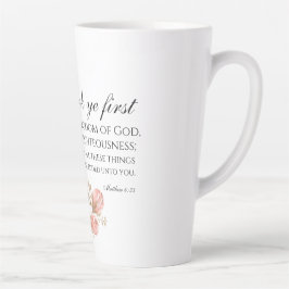 Matthew 6:33 Seek Ye First Floral Scripture Milchtasse