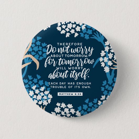 Matthew 6:34 Bibelverse Button (Vorderseite)