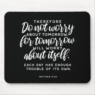 Matthew 6:34 Bibelverse Mousepad