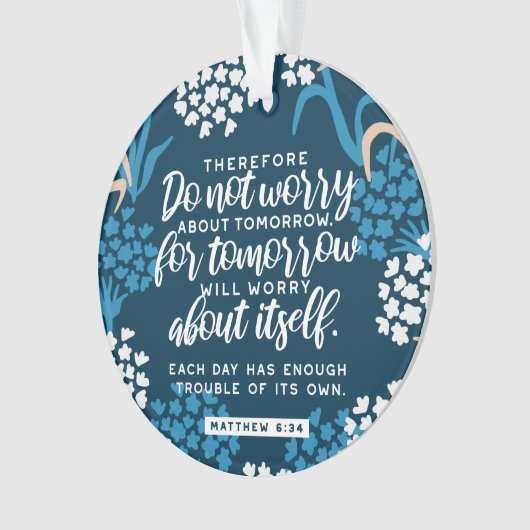 Matthew 6:34 Bibelverse Ornament (Vorderseite)