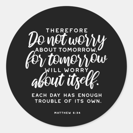 Matthew 6:34 Bibelverse Runder Aufkleber (Vorderseite)