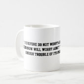 Matthew-6:34-Tasse Kaffeetasse (Vorderseite Links)