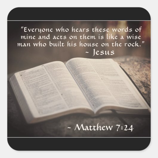 Matthew 7:24 Baute sein Haus auf dem Felsen, Bibel Quadratischer Aufkleber (Vorderseite)