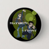 Matthew Frost Promo-Knopf Button (Vorderseite)