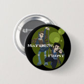 Matthew Frost Promo-Knopf Button (Vorne & Hinten)