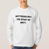 Matthewology: Die Studie von Matt T-Shirt (Vorderseite)