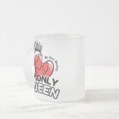 Mattiert Glass Tasse 10oz : Meine einzige Königin (Vorderseite Links)