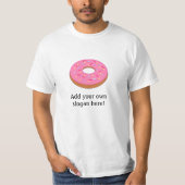 Mattierter Donut: Anpassbarer Slogan T-Shirt (Vorderseite)