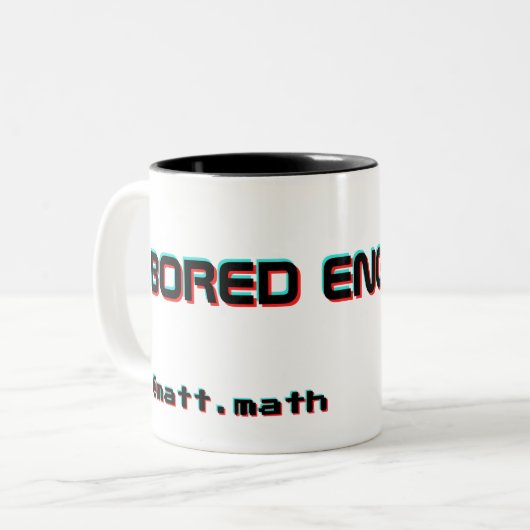 Mattmath Bored Engineer TikTok-Tasse Zweifarbige Tasse (Vorderseite Links)