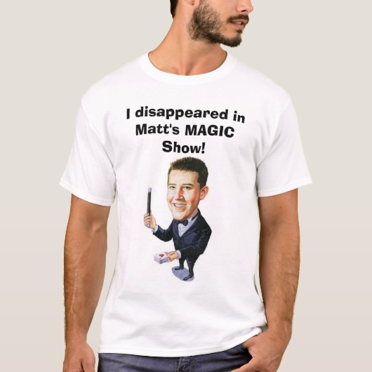 Matts MAGISCHER Show-T - Shirt! T-Shirt (Vorderseite)