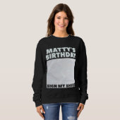 MATTY ITu2019S MEIN GEBURTSTAG MEIN SHIRT Personal (Vorne ganz)