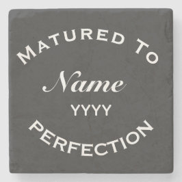 Matured To Perfection Custom Name & Year  Steinuntersetzer