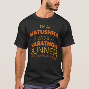 Matushka und Marathon Runner Spaß Sprin T-Shirt