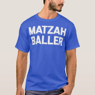 Matzah Baller lustiges Sprichwort Jüdisch Hanukkah T-Shirt