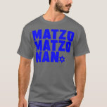 Matzo Matzo Man Premium T - Shirt<br><div class="desc">Matzo Matzo Man Premium T - Shirt .</div>