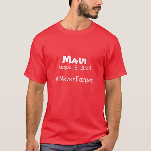 Maui August 8, 2023 #NeverForget T-Shirt (Vorderseite)