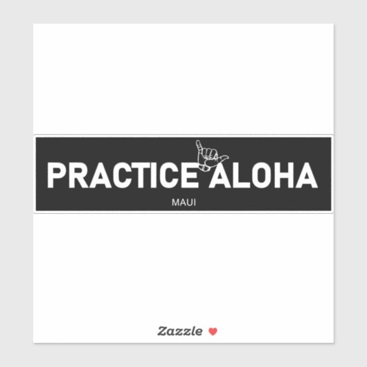 Maui - Praktiziere Aloha Shaka (Hang lose) Sticker (Blatt)