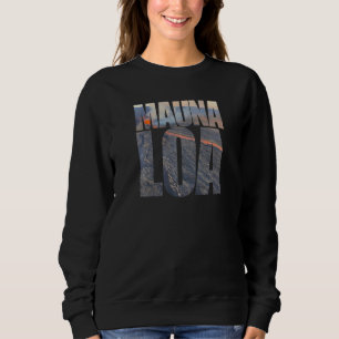Mauna Loa Vulkan Eruption Foto Text Tourist Hawa Sweatshirt