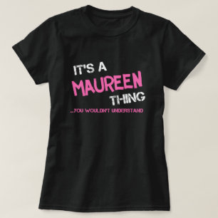 Maureen, was man T - Shirt nicht verstehen würde
